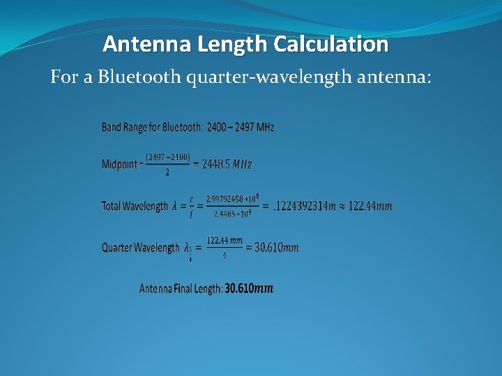 Antenna Length Calculation For a Bluetooth quarter-wavelength antenna: 