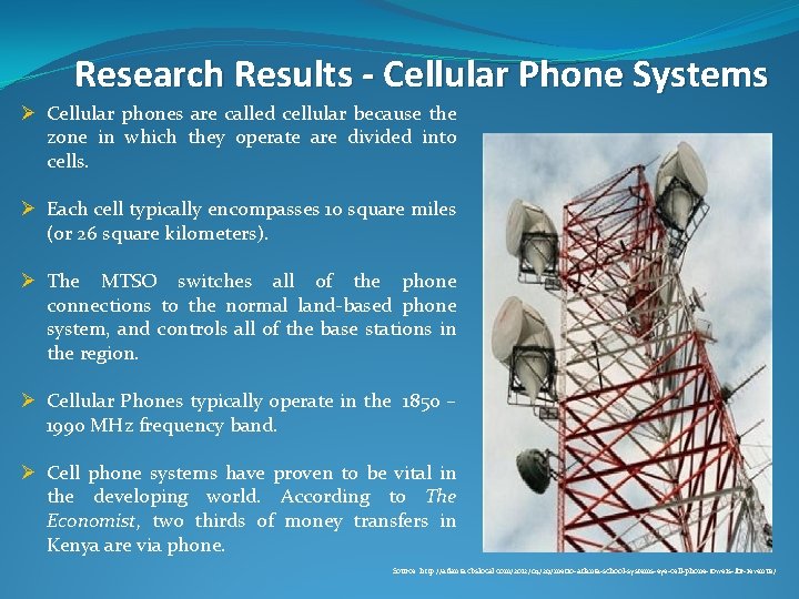 Research Results - Cellular Phone Systems Ø Cellular phones are called cellular because the