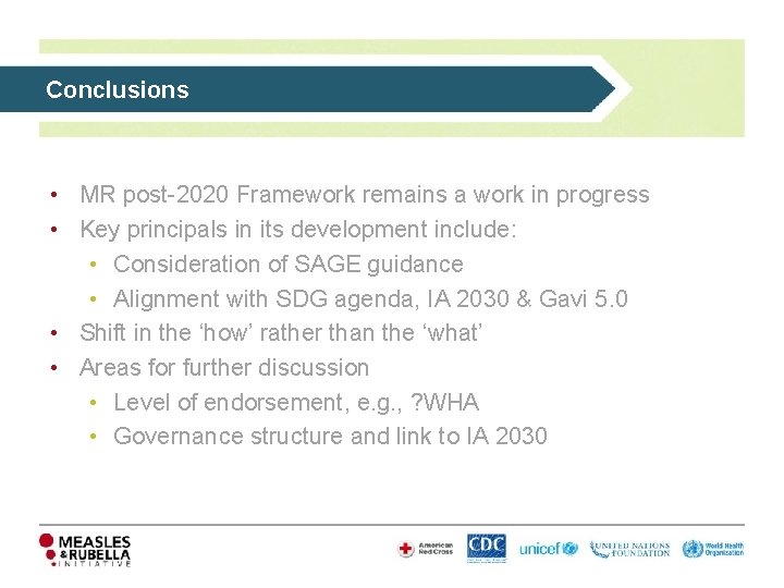 Conclusions • MR post-2020 Framework remains a work in progress • Key principals in