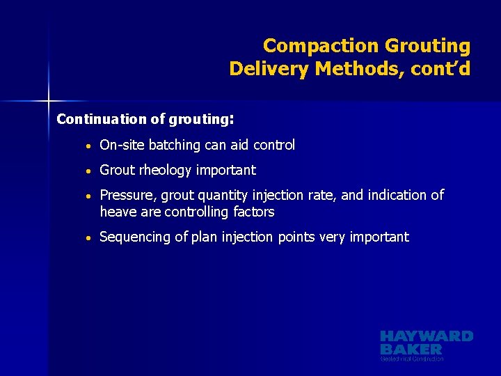 Compaction Grouting Delivery Methods, cont’d Continuation of grouting: • On-site batching can aid control