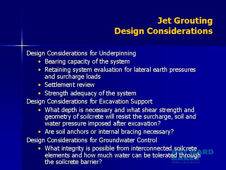 Jet Grouting Design Considerations for Underpinning • Bearing capacity of the system • Retaining