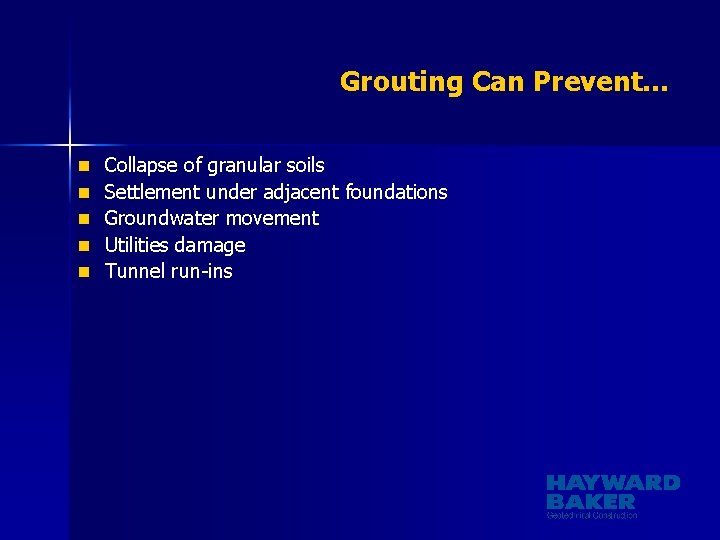 Grouting Can Prevent… n Collapse of granular soils n Settlement under adjacent foundations n