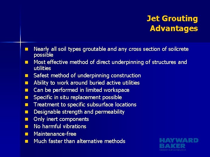 Jet Grouting Advantages n n n Nearly all soil types groutable and any cross