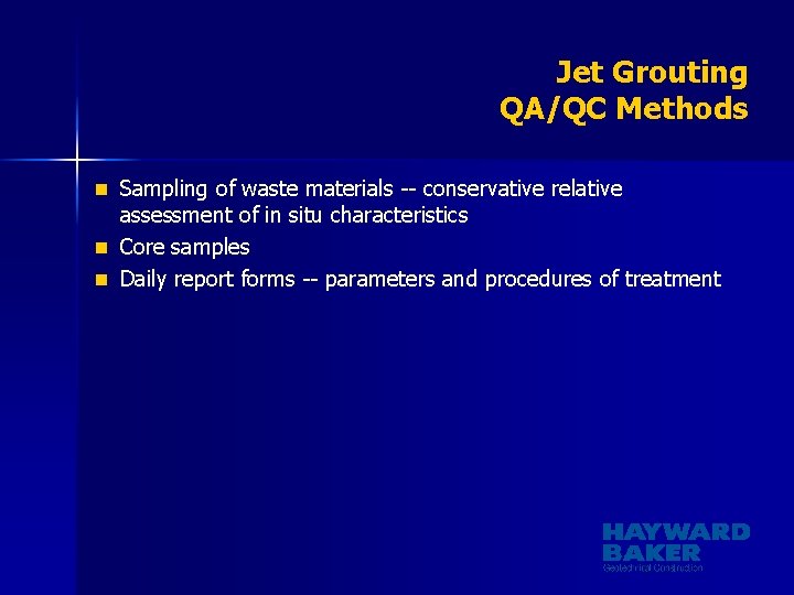 Jet Grouting QA/QC Methods n Sampling of waste materials -- conservative relative assessment of