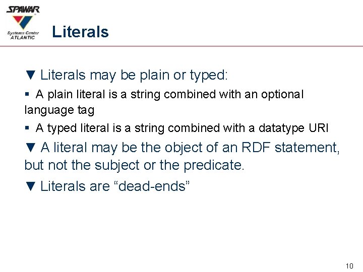Literals ▼ Literals may be plain or typed: § A plain literal is a
