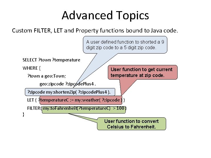 Advanced Topics Custom FILTER, LET and Property functions bound to Java code. A user