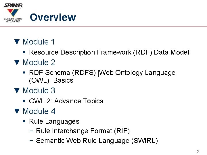 Overview ▼ Module 1 § Resource Description Framework (RDF) Data Model ▼ Module 2