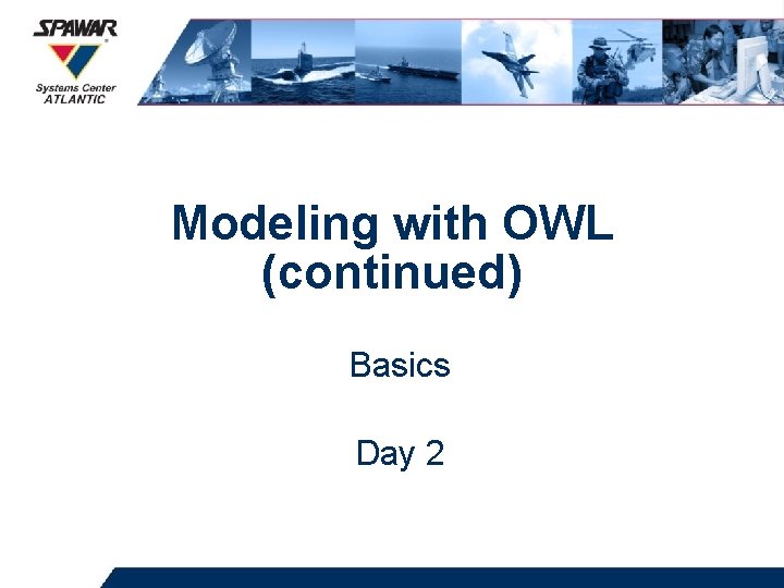 Modeling with OWL (continued) Basics Day 2 