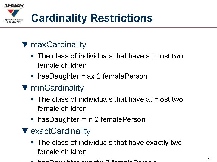 Cardinality Restrictions ▼ max. Cardinality § The class of individuals that have at most