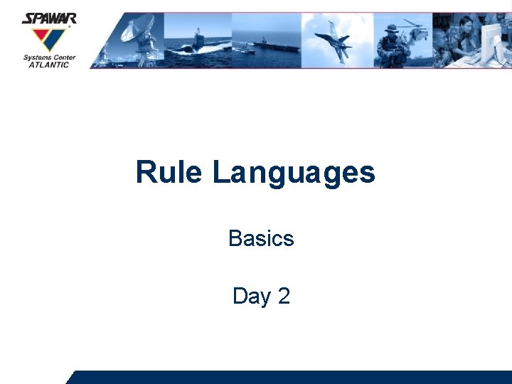 Rule Languages Basics Day 2 