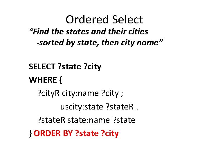 Ordered Select “Find the states and their cities -sorted by state, then city name”