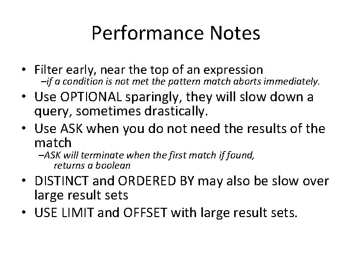 Performance Notes • Filter early, near the top of an expression –if a condition