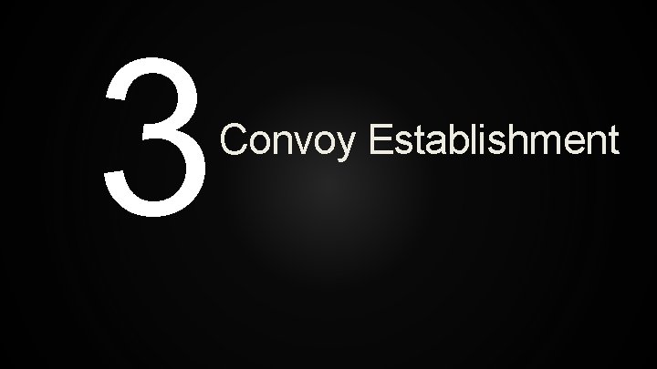 3 Convoy Establishment 
