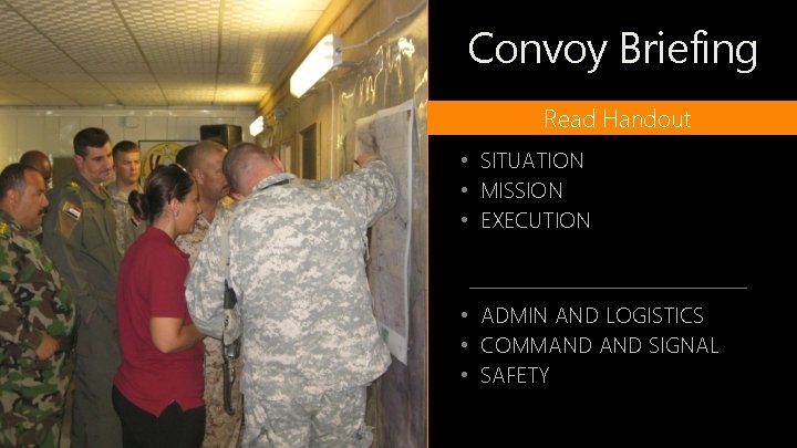Convoy Briefing Read Handout • SITUATION • MISSION • EXECUTION • ADMIN AND LOGISTICS
