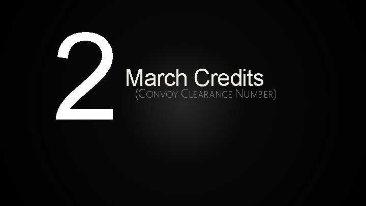 2 March Credits (CONVOY CLEARANCE NUMBER) 