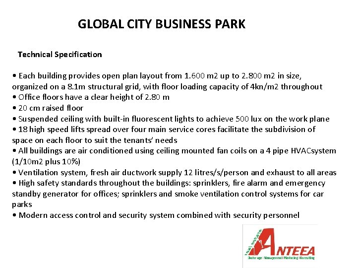 GLOBAL CITY BUSINESS PARK Technical Specification • Each building provides open plan layout from GLOBAL CITY BUSINESS PARK Technical Specification • Each building provides open plan layout from