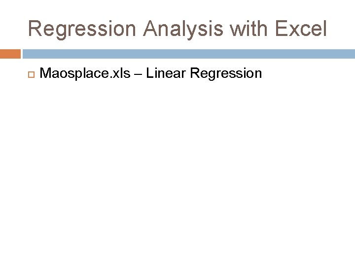 Regression Analysis with Excel Maosplace. xls – Linear Regression 