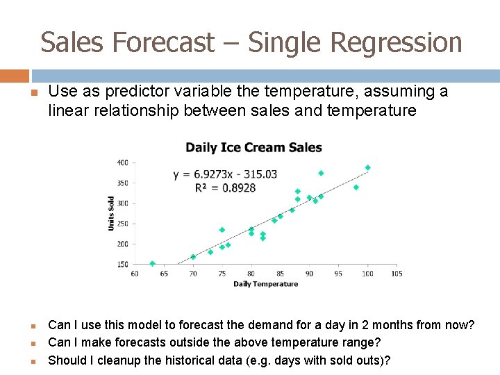 Sales Forecast – Single Regression Use as predictor variable the temperature, assuming a linear