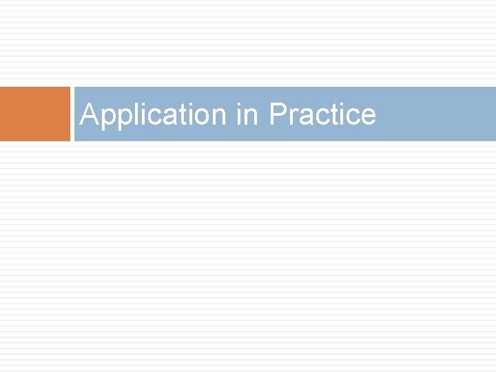 Application in Practice 