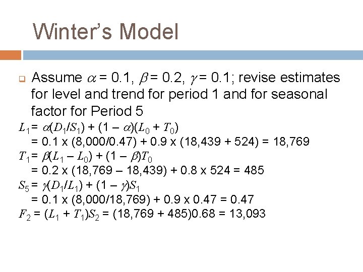 Winter’s Model q Assume a = 0. 1, b = 0. 2, g =