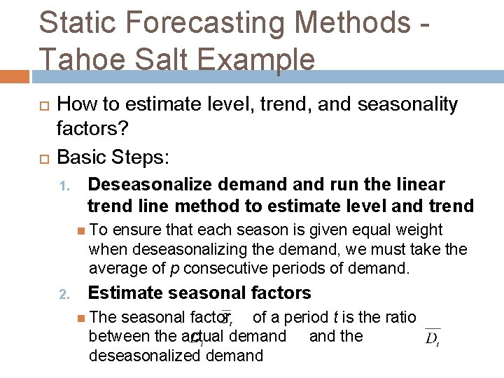 Static Forecasting Methods - Tahoe Salt Example How to estimate level, trend, and seasonality
