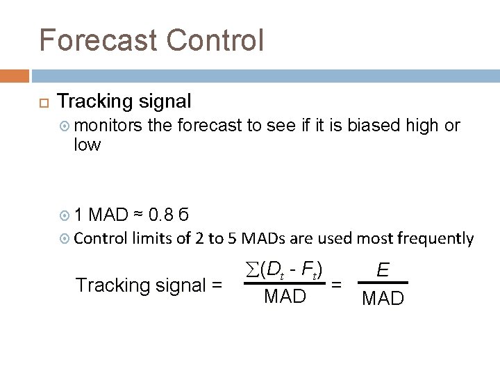 Forecast Control Tracking signal monitors the forecast to see if it is biased high