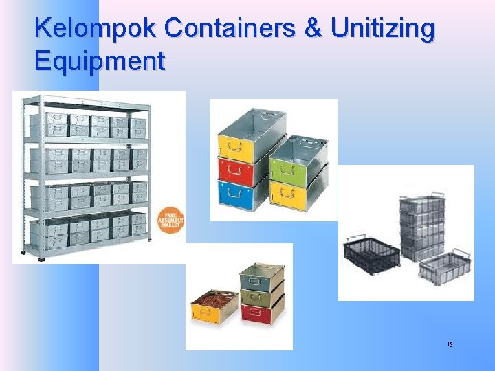 Kelompok Containers & Unitizing Equipment 15 