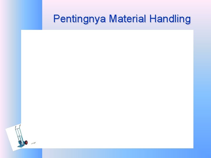 Pentingnya Material Handling 2 