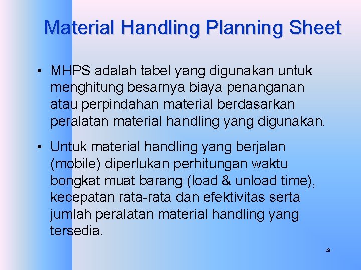 Material Handling Planning Sheet • MHPS adalah tabel yang digunakan untuk menghitung besarnya biaya