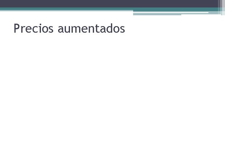 Precios aumentados 