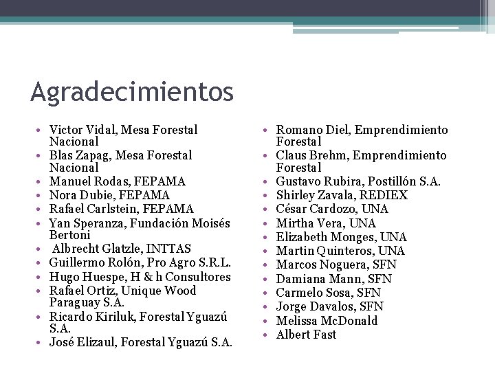 Agradecimientos • Victor Vidal, Mesa Forestal Nacional • Blas Zapag, Mesa Forestal Nacional •