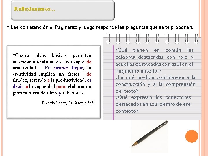 Reflexionemos… • Lee con atención el fragmento y luego responde las preguntas que se