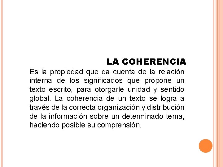 LA COHERENCIA Es la propiedad que da cuenta de la relación interna de los