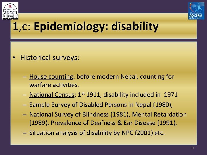 1, c: Epidemiology: disability • Historical surveys: – House counting: before modern Nepal, counting