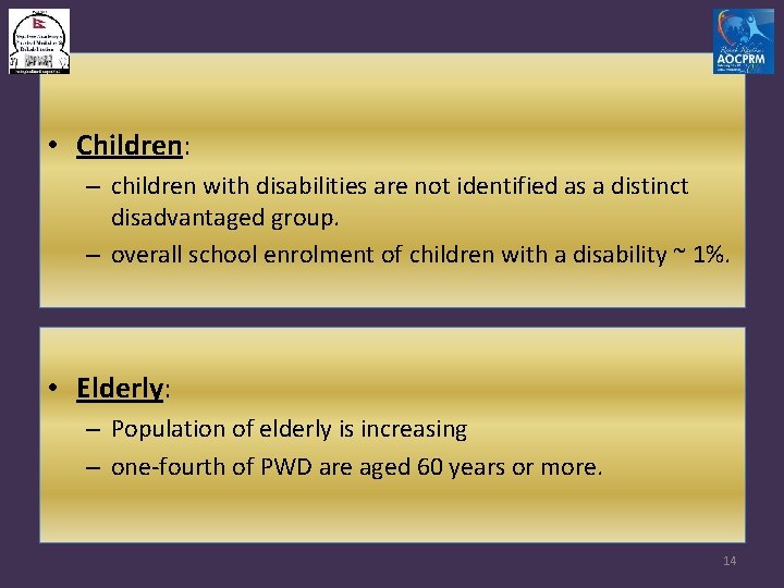  • Children: – children with disabilities are not identified as a distinct disadvantaged