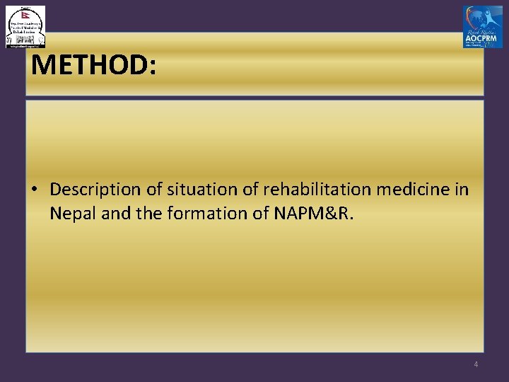 METHOD: • Description of situation of rehabilitation medicine in Nepal and the formation of