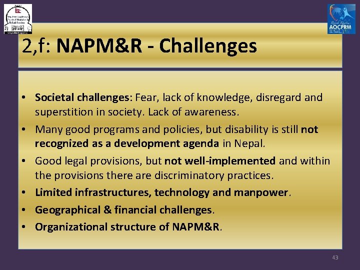 2, f: NAPM&R - Challenges • Societal challenges: Fear, lack of knowledge, disregard and