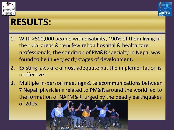 RESULTS: 1. With >500, 000 people with disability, ~90% of them living in the