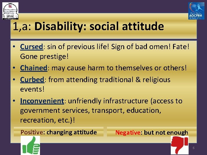 1, a: Disability: social attitude • Cursed: sin of previous life! Sign of bad