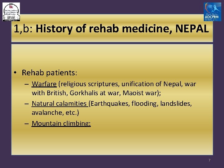 1, b: History of rehab medicine, NEPAL • Rehab patients: – Warfare (religious scriptures,