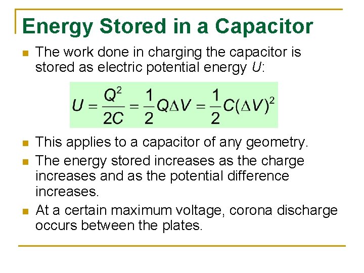 Energy Stored in a Capacitor n The work done in charging the capacitor is