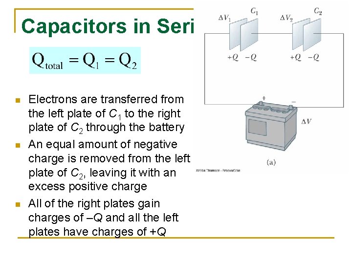 Capacitors in Series n n n Electrons are transferred from the left plate of
