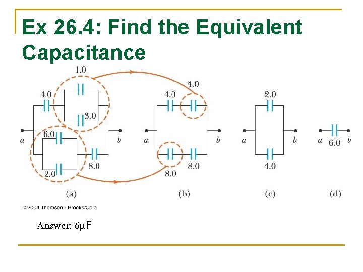 Ex 26. 4: Find the Equivalent Capacitance Answer: 6 m. F 