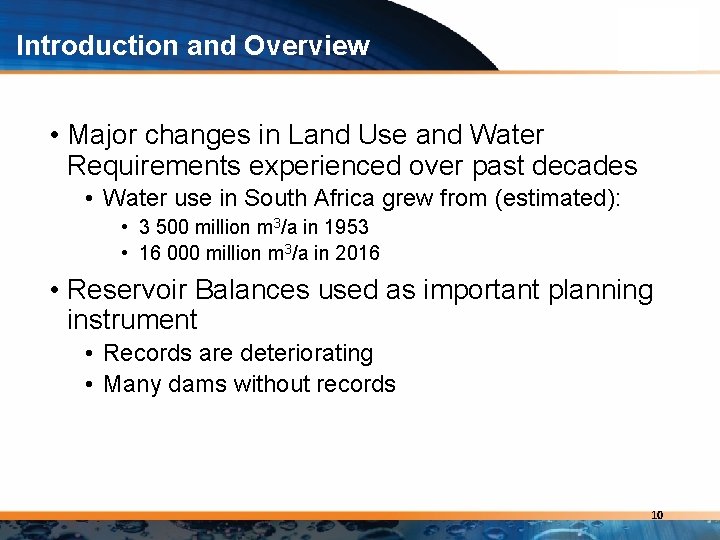 Introduction and Overview • Major changes in Land Use and Water Requirements experienced over