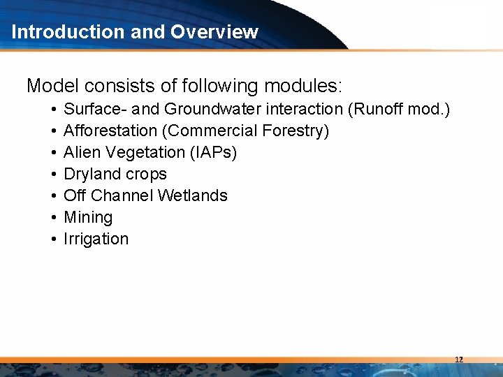 Introduction and Overview Model consists of following modules: • • Surface- and Groundwater interaction