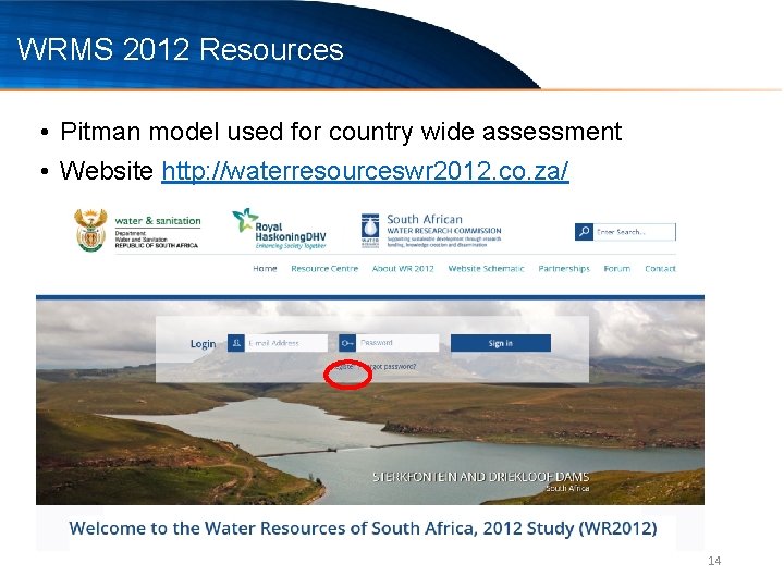 WRMS 2012 Resources • Pitman model used for country wide assessment • Website http: