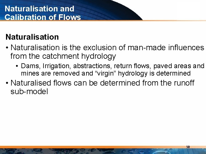 Naturalisation and Calibration of Flows Naturalisation • Naturalisation is the exclusion of man-made influences