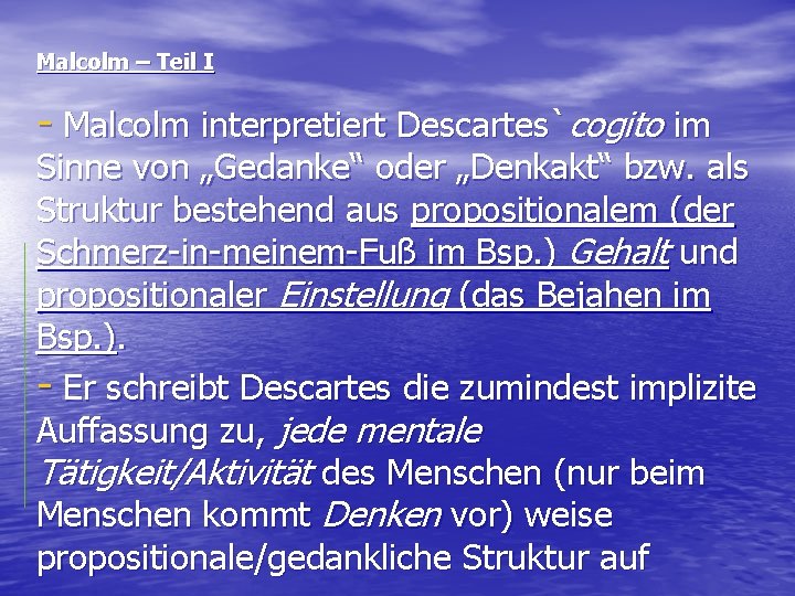 Malcolm – Teil I - Malcolm interpretiert Descartes`cogito im Sinne von „Gedanke“ oder „Denkakt“