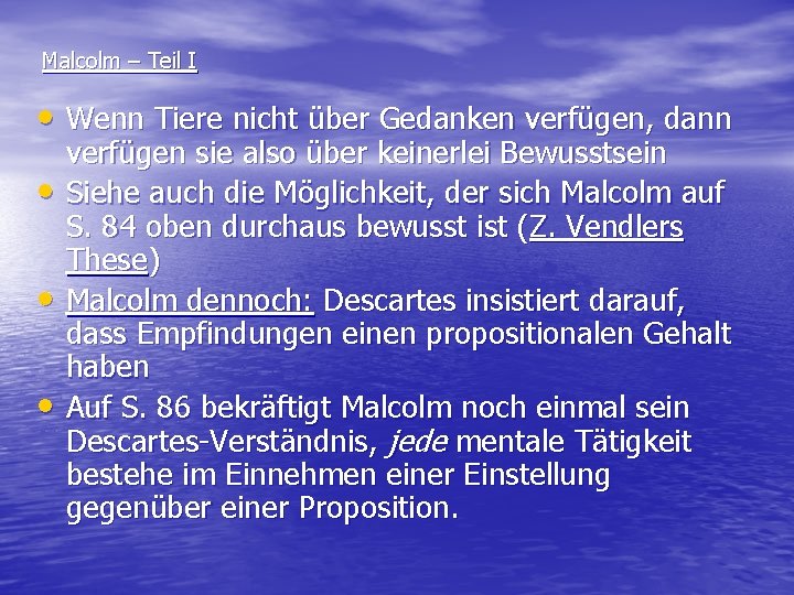 Malcolm – Teil I • Wenn Tiere nicht über Gedanken verfügen, dann • •