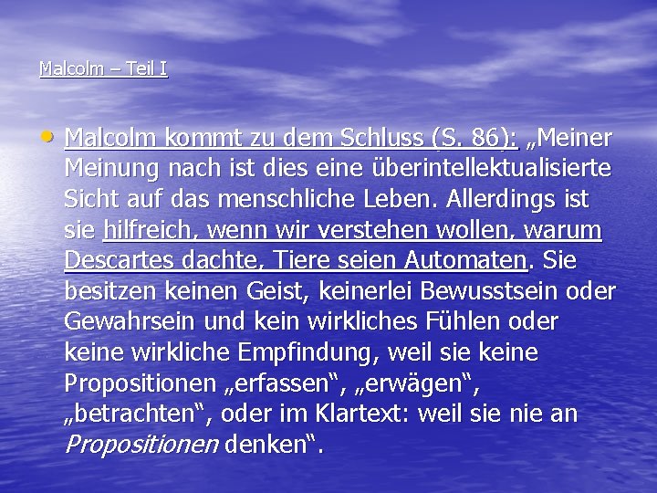 Malcolm – Teil I • Malcolm kommt zu dem Schluss (S. 86): „Meiner Meinung